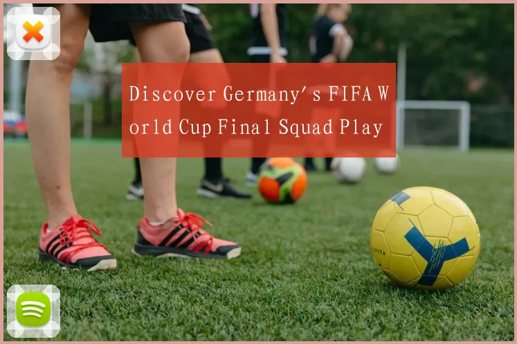 Discover Germany's FIFA World Cup Final Squad Play