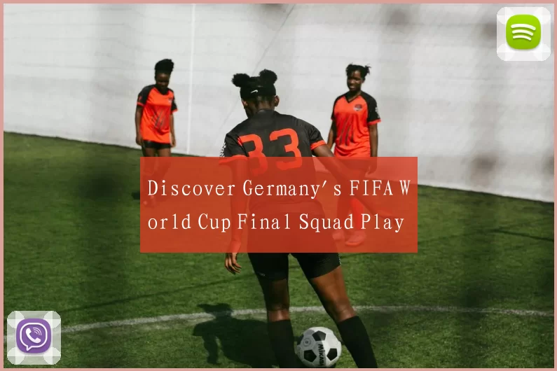 Discover Germany's FIFA World Cup Final Squad Play